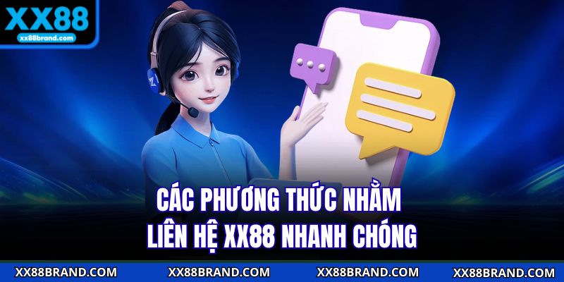 Các phương thức nhằm liên hệ XX88 nhanh chóng