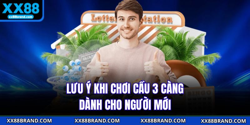 Lưu ý khi chơi cầu 3 càng dành cho người mới 