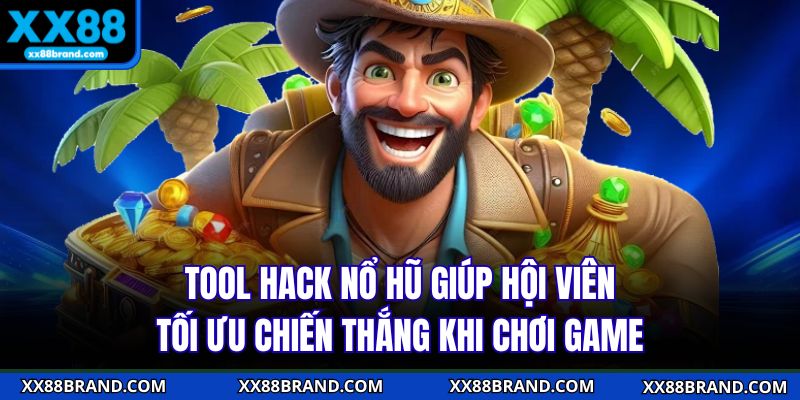 Tool hack nổ hũ giúp hội viên tối ưu chiến thắng khi chơi game